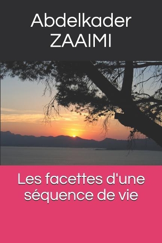 Les facettes d'une séquence de vie