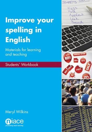 Improve Your Spelling in English: Materials for Learning and Teaching - Students' Workbook