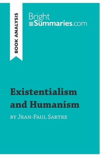 Existentialism and Humanism by Jean-Paul Sartre (Book Analysis): Detailed Summary, Analysis and Reading Guide