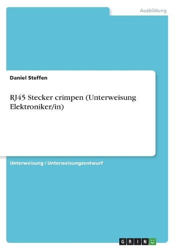 RJ45 Stecker crimpen (Unterweisung Elektroniker/in)
