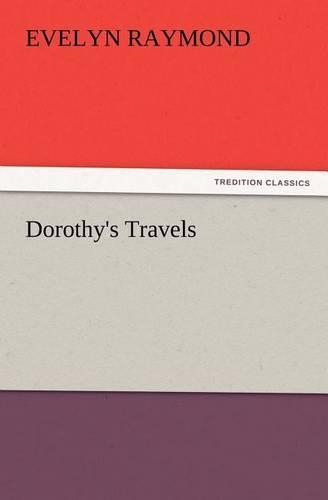 Dorothy's Travels: (English)