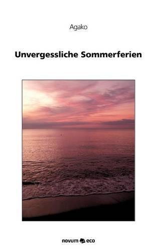 Unvergessliche Sommerferien: (German)