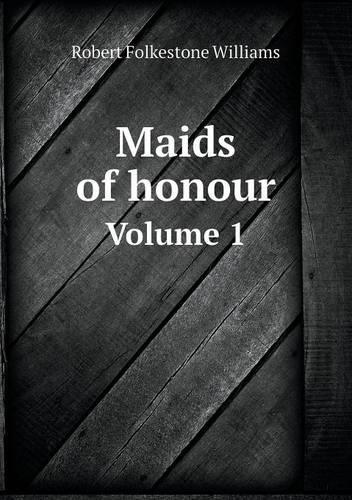Maids of honour Volume 1