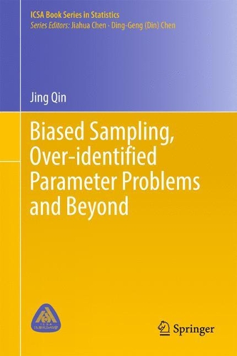 Biased Sampling, Over-identified Parameter Problems and Beyond: (ICSA Book Series in Statistics)