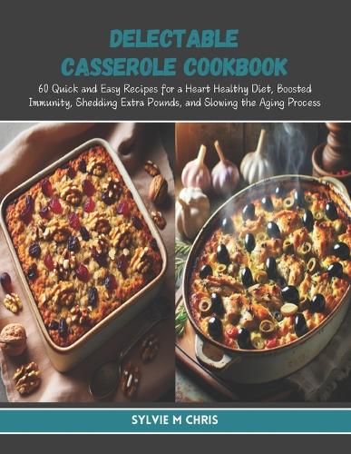 Delectable Casserole Cookbook
