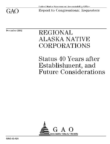 Regional Alaska Native Corporations: Status 40 Years after Establishment, and Future Considerations
