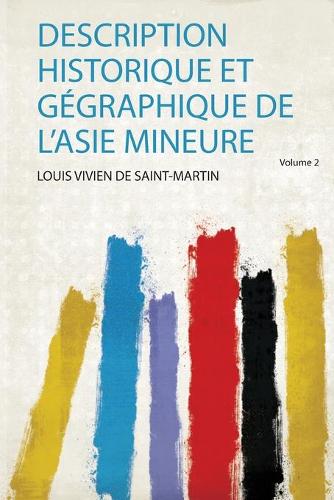 Description Historique Et Gégraphique De L'asie Mineure