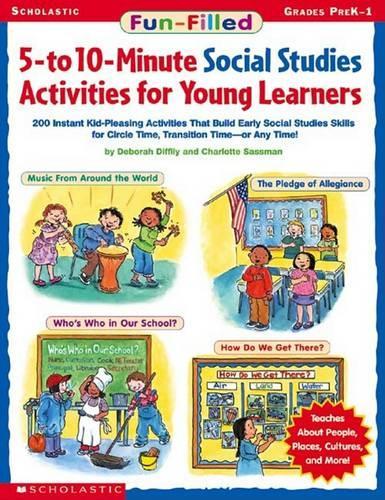 Fun-Filled 5-To 10-Minute Social Studies Activities for Young Learners