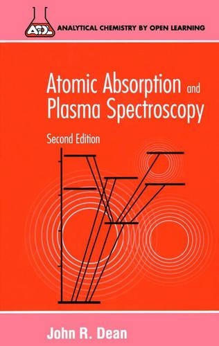 Atomic Absorption and Plasma Spectroscopy: (Analytical Chemistry by Open Learning)