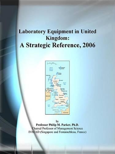 Laboratory Equipment in United Kingdom: A Strategic Reference, 2006