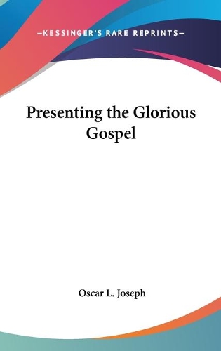Presenting the Glorious Gospel