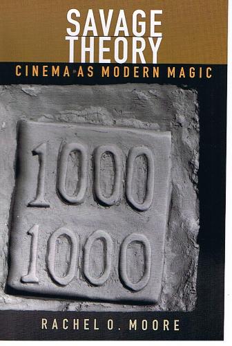 Savage Theory: Cinema As Modern Magic