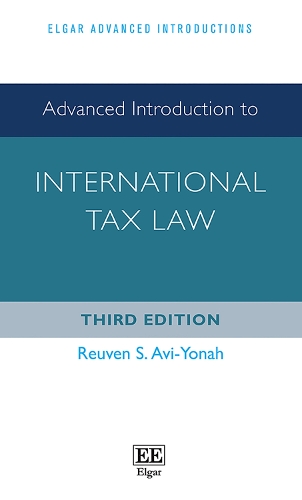 Advanced Introduction to International Tax Law: Third Edition(Elgar Advanced Introductions series)