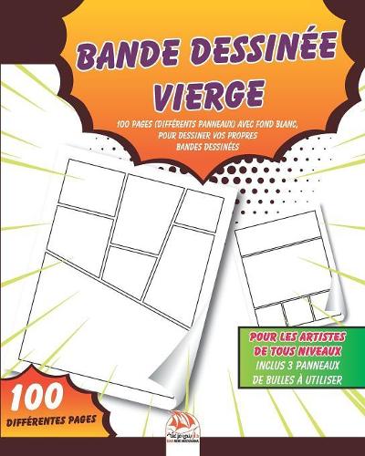 Bande Dessinée Vierge: 100 pages (différents panneaux) avec fond blanc, pour dessiner vos propres bandes dessinées. Pour les artistes de tous niveaux