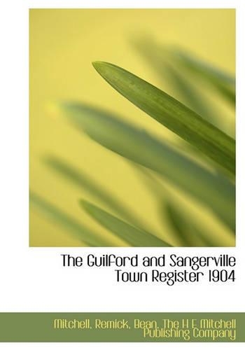 The Guilford and Sangerville Town Register 1904