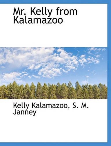 Mr. Kelly from Kalamazoo: (English)