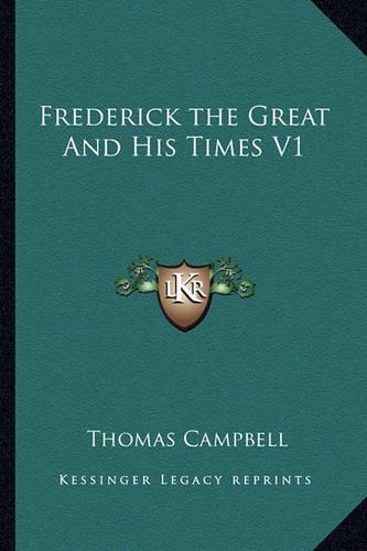 Frederick the Great And His Times V1: (English)