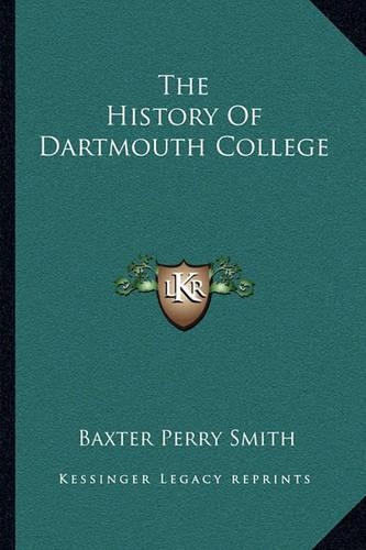 The History Of Dartmouth College: (English)