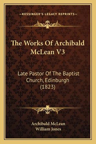 The Works Of Archibald McLean V3
