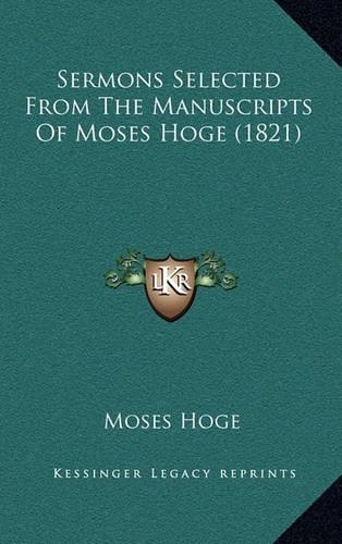 Sermons Selected From The Manuscripts Of Moses Hoge (1821)