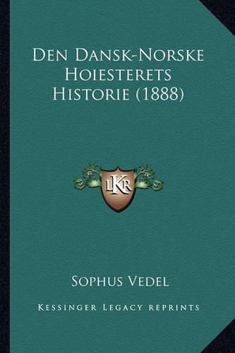 Den Dansk-Norske Hoiesterets Historie (1888)