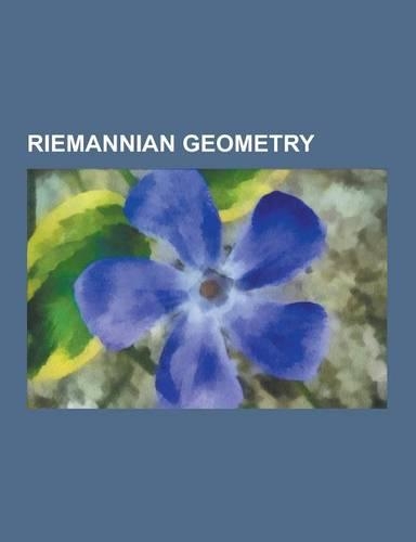 Riemannian Geometry: Nash Embedding Theorem, Conformal Map, Curvature, Geodesic, Riemannian Manifold, Riemann Curvature Tensor, Metric Tens