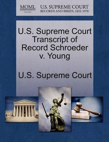 U.S. Supreme Court Transcript of Record Schroeder V. Young: (English)