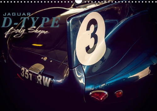 Jaguar D-Type Body Shape 2019: Close-up photographs of the legendary Jaguar D-Type Body(Calvendo Technology)
