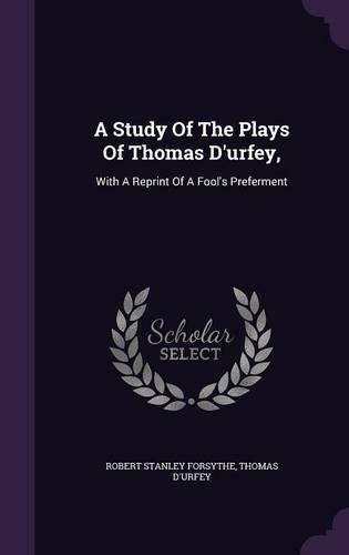 A Study Of The Plays Of Thomas D'urfey,
