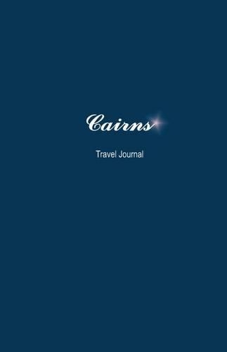 Cairns Travel Journal: Perfect Size Soft Cover 100 Page Notebook Diary(English)