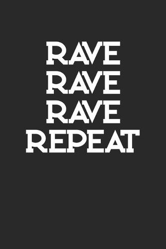 Rave Rave Rave Repeat