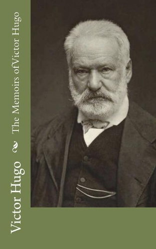 The Memoirs of Victor Hugo