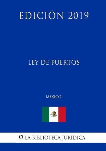 Ley de Puertos (México) (Edición 2019)