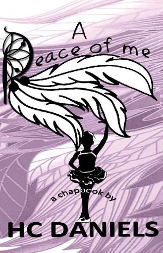 A Peace of Me: A Chapbook by Hc Daniels