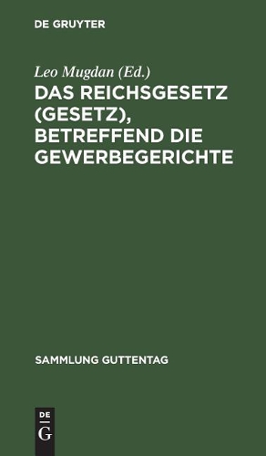 Das Reichsgesetz (Gesetz), betreffend die Gewerbegerichte