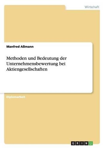 Methoden und Bedeutung der Unternehmensbewertung bei Aktiengesellschaften