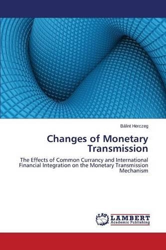 Changes of Monetary Transmission: (English)