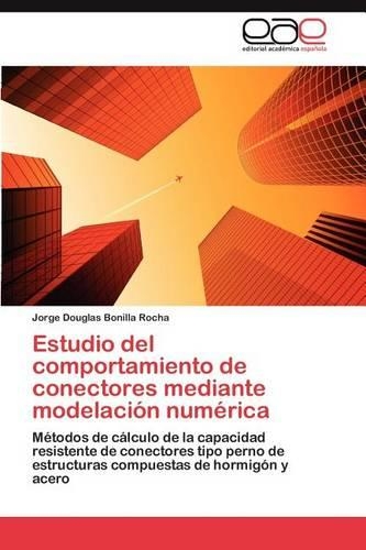 Estudio del comportamiento de conectores mediante modelación numérica: (Spanish)