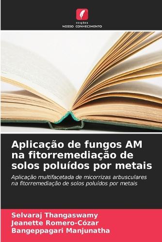 Aplicação de fungos AM na fitorremediação de solos poluídos por metais
