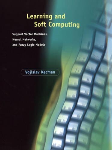 Learning and Soft Computing: Support Vector Machines, Neural Networks and Fuzzy Logic Models(Complex Adaptive Systems)