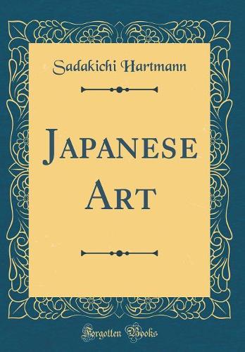 Japanese Art (Classic Reprint)