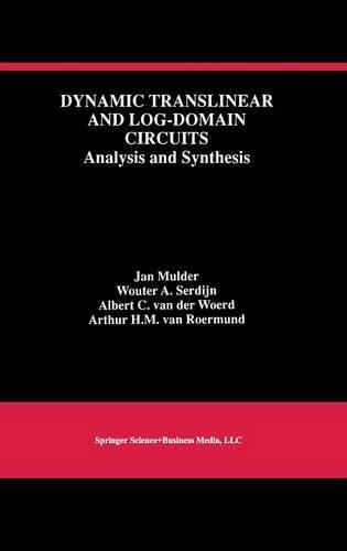Dynamic Translinear and Log-Domain Circuits: Analysis and Synthesis(481 The Springer International Series in Engineering and Computer Science)