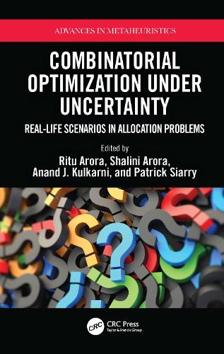 Combinatorial Optimization Under Uncertainty: Real-Life Scenarios in Allocation Problems(Advances in Metaheuristics)