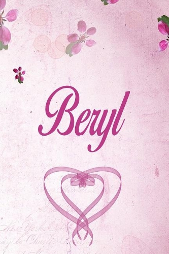 Beryl: Personalized Name Notebook/Journal Gift For Women & Girls 100 Pages (Pink Floral Design) for School, Writing Poetry, Diary to Write in, Gratitude Wr
