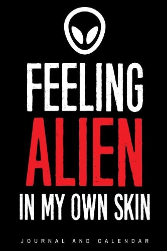 Feeling Alien In My Own Skin