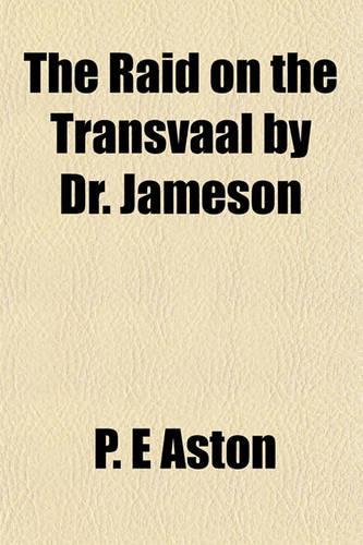 The Raid on the Transvaal by Dr. Jameson