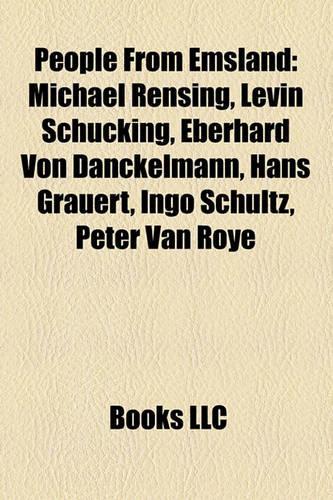People from Emsland: Michael Rensing, Levin Schcking, Eberhard Von Danckelmann, Hans Grauert, Ingo Schultz, Peter Van Roye(English)