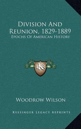 Division And Reunion, 1829-1889