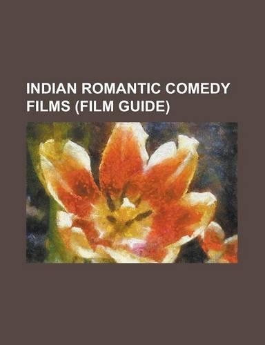 Indian Romantic Comedy Films (Film Guide)