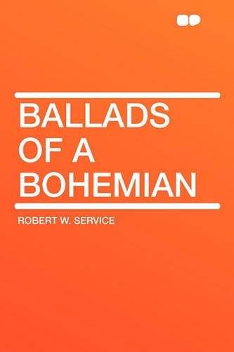 Ballads of a Bohemian: (English)